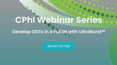 CPhl Webinar 2021 - Develop ODTs in a FLASH with UltraBurst™
